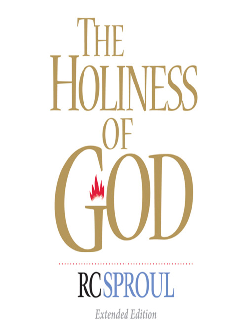Title details for The Holiness of God, Extended Version by R. C. Sproul - Available